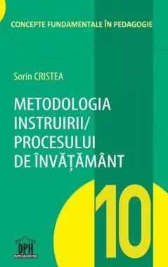 Metodologia instruirii in cadrul procesului de invatamant - Vol. 10