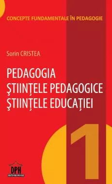 Pedagogia - Științele pedagogice - Științele educației - Vol 1