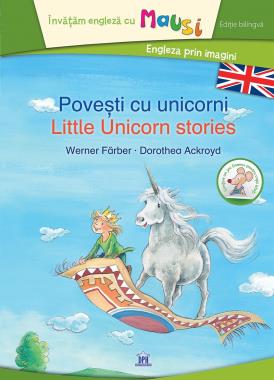 Povesti cu unicorni / Little unicorn stories