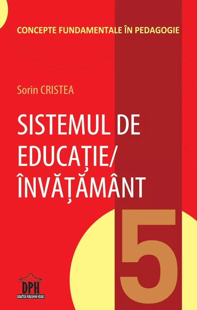 Sistemul de Educatie / Invatamant - Vol 5