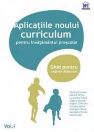 Aplicatii ale noului curriculum pentru invatamantul prescolar - Nivel II (5-7 ani) - Vol. I