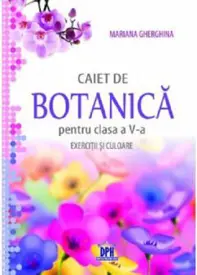 Caiet de Botanica pentru clasa a V-a - Exercitii si culoare