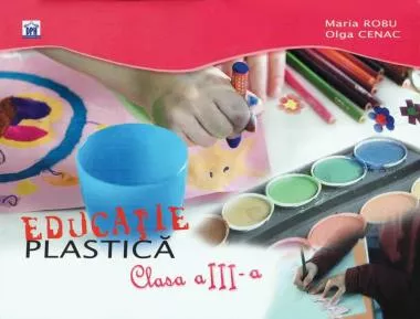 Educație plastica - Clasa a III-a