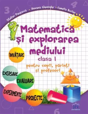 Matematică și explorarea mediului - Clasa I - pentru copii, părinți și profesori