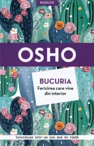 Osho.Bucuria.Fericirea care vine din interior. Vol. 16 Reeditare 2019