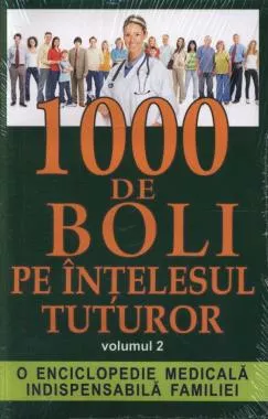 1000 DE BOLI PE INTELESUL TUTUROR VOL. 2