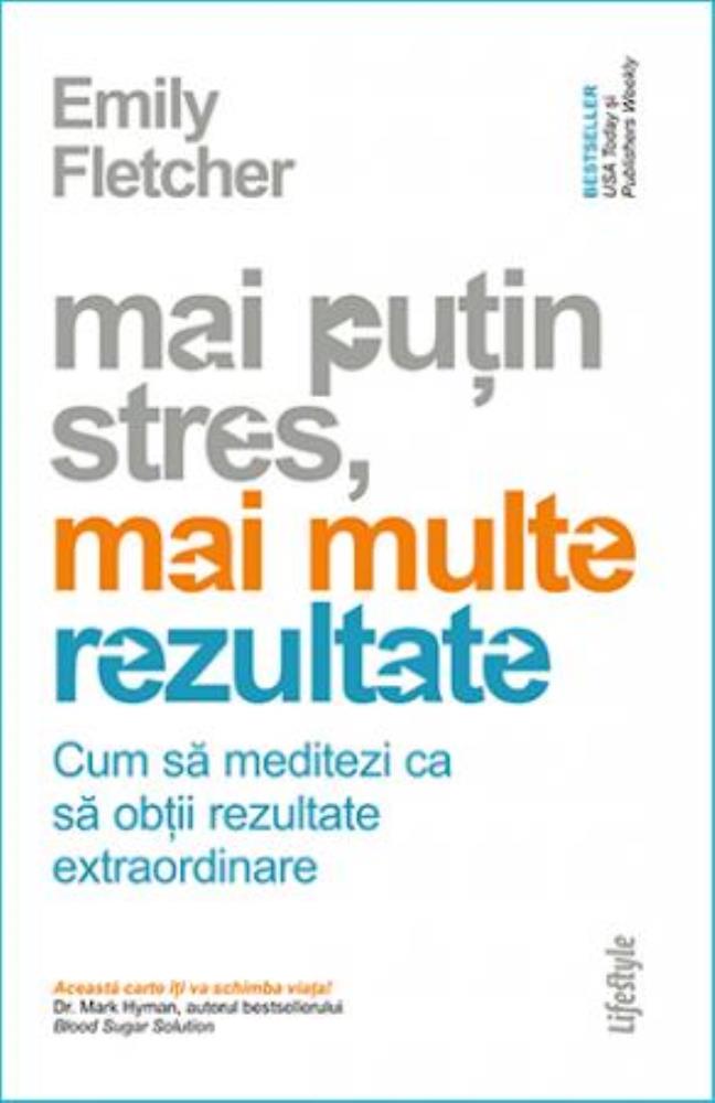 Mai putin stres, mai multe rezultate
