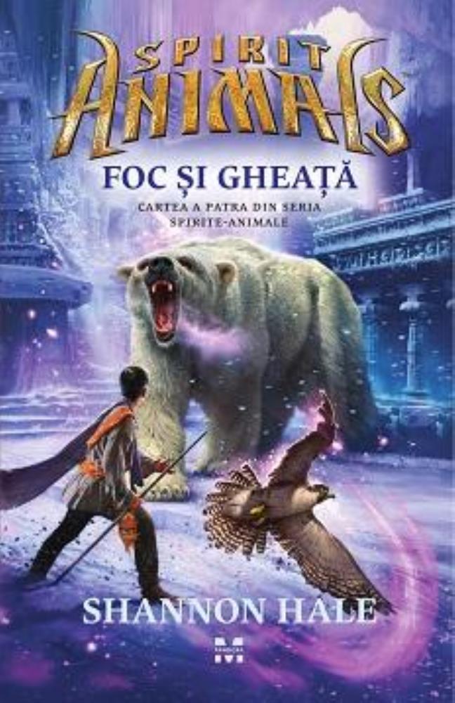 Foc si Gheata. Spirite-Animale 4