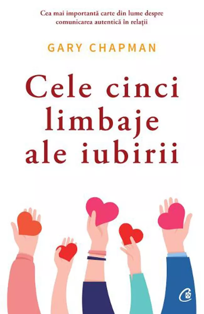 Cele cinci limbaje ale iubirii. Editia a VI-a (resigilat)