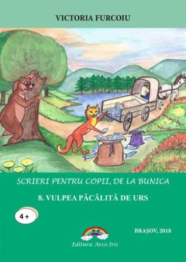 Scrieri pentru copii de la bunica 8: Vulpea păcălită de urs