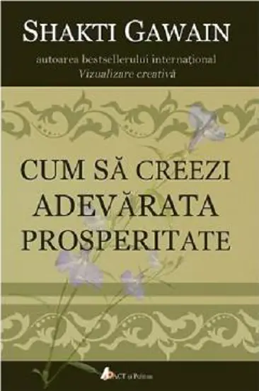 Cum sa creezi adevarata prosperitate