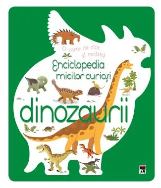 Enciclopedia micilor curiosi-dinozaurii
