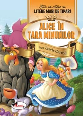 Alice in Tara Minunilor - Stiu sa citesc cu litere mari de tipar!