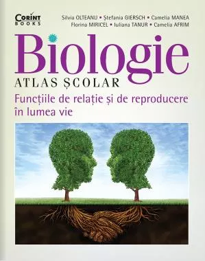 Biologie. Atlas scolar. Functiile de relatie si de reproducere in lumea vie
