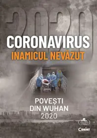 Coronavirus, inamicul nevazut