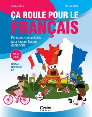 Ca roule pour le francais. Activitati pentru invatarea limbii franceze
