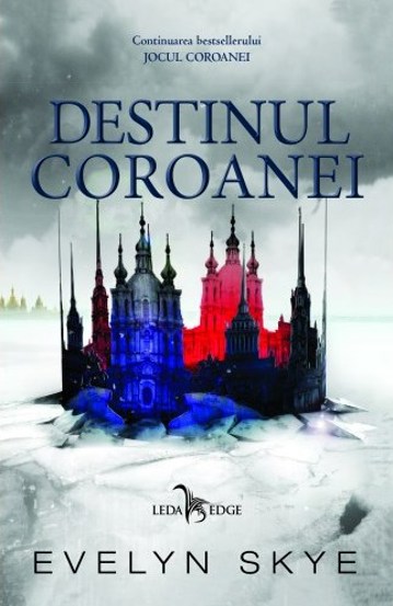 Destinul Coroanei. Seria Jocul Coroanei Vol. 2