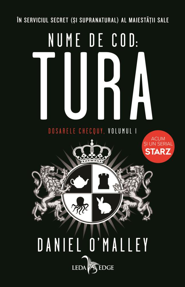 Nume de cod: Tura. Seria Dosarele Checquy Vol.1