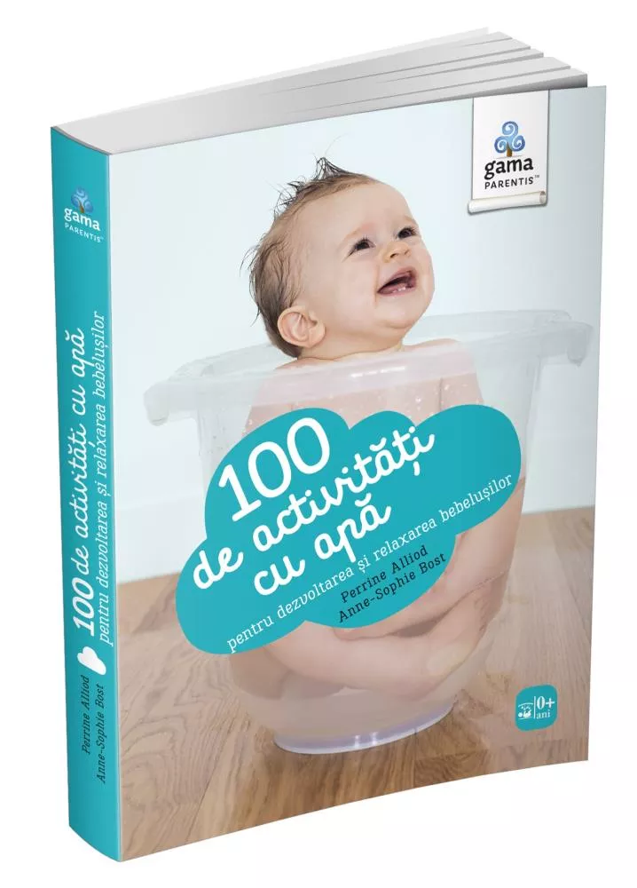 100 de activitati cu apa pentru dezvoltarea si relaxarea bebelusului