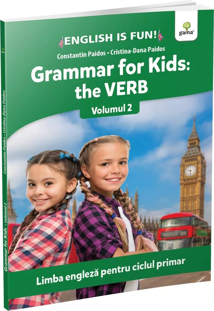Grammar for kids: the Verb. Volumul 2