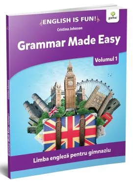 Grammar made easy. Limba engleză pentru gimnaziu