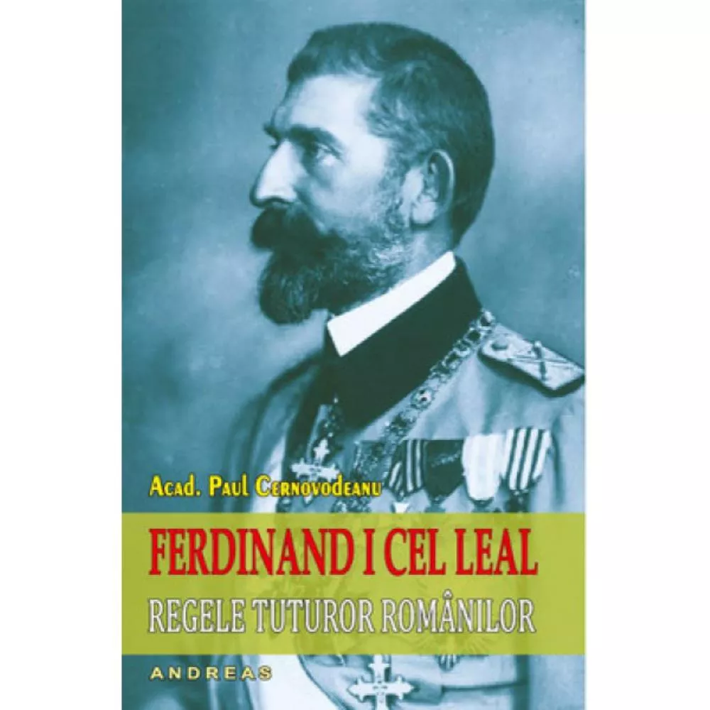 Ferdinand I cel leal, regele tuturor romanilor 