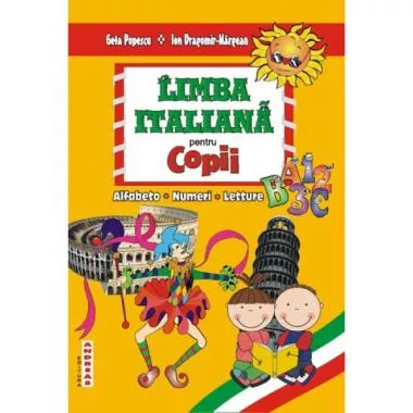 Limba italiana pentru copii - Alfabetul, Numerele, Texte literare