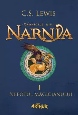 Cronicile din Narnia Vol. 1 Nepotul magicianului