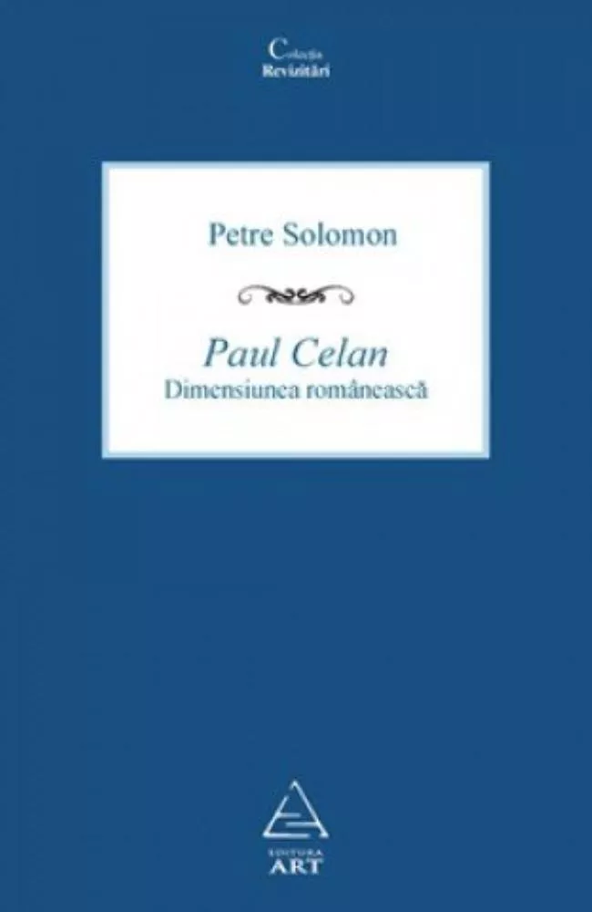 Paul Celan. Dimensiunea romaneasca