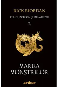 Marea monstrilor. Seria Percy Jackson si Olimpienii Vol.2