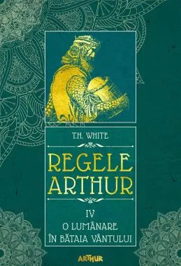 Regele Arthur Vol. 4: O lumânare în bătaia vântului