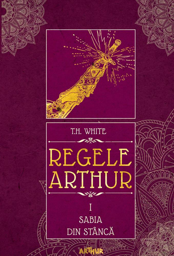 Regele Arthur VoI 1: Sabia din stanca