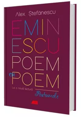Eminescu - Poem cu poem: La o noua lectura: Postumele
