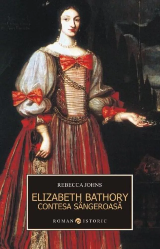 Elizabeth Bathory. Contesa sangeroasa