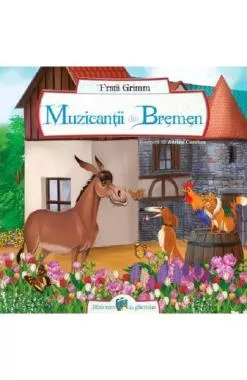 Muzicantii din Bremen - Fratii Grimm
