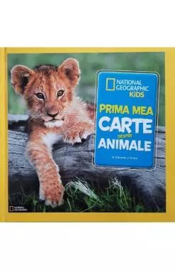 Prima mea carte despre animale - National Geographic Little Kids
