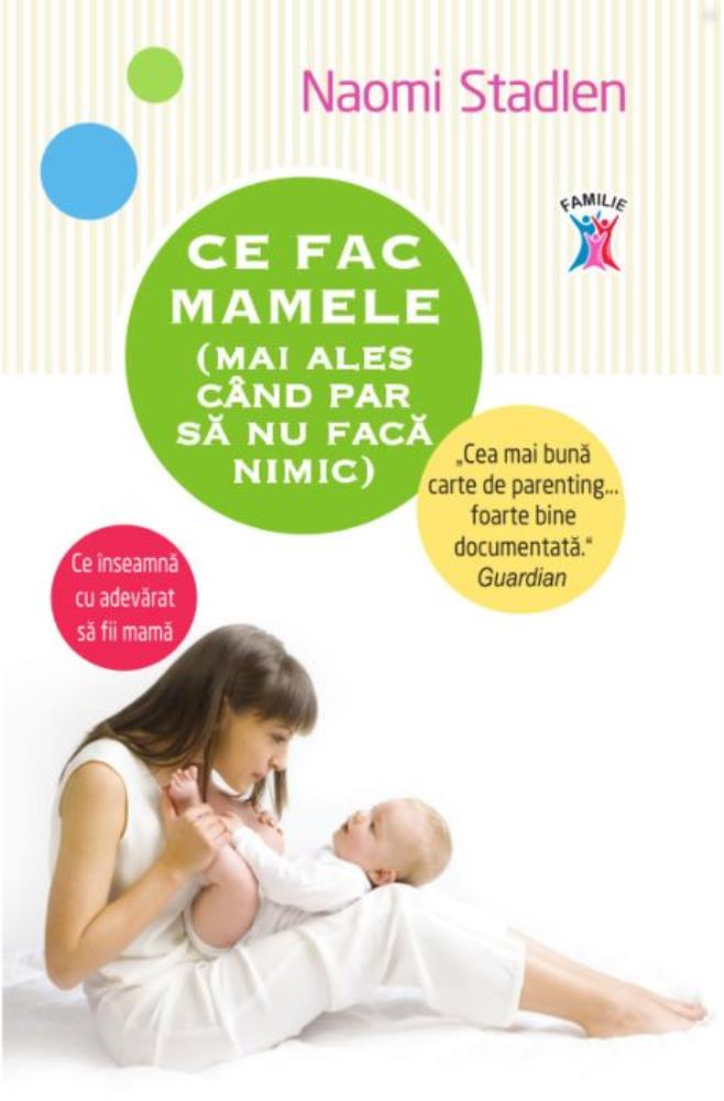 Ce fac mamele (mai ales cand par sa nu faca nimic)