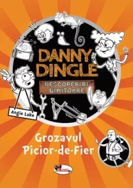 Danny Dingle - Grozavul Picior-de-Fier