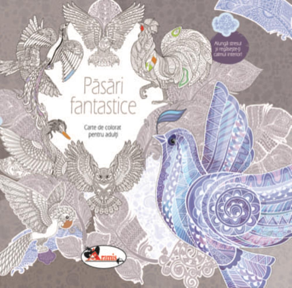 Pasari fantastice. Carte de colorat pentru adulti
