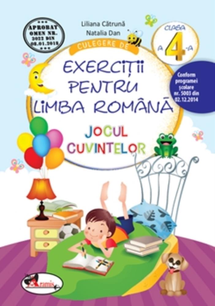 Culegere de exercitii pentru limba romana. JOCUL CUVINTELOR, clasa a IV-a